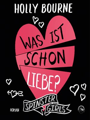 cover image of Was ist schon Liebe?--Spinster Girls, Band 3